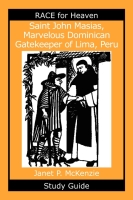 Image for Saint John Masias, Marvelous Dominican Gatekeeper of Lima, Peru Study Guide Saint John Masias, Marvelous Dominican Gatekeeper of Lima, Peru Study Guide
